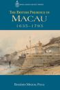 The British Presence In Macau, 1635â€“1793 - Preview