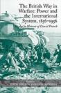 The British Way In Warfare: Power And The International System, 1856â€“1956 - Preview