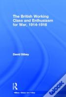 The British Working Class And Enthusiasm For War, 1914-1916