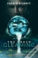 The Broad Gleaming