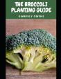The Broccoli Planting Guide - Preview