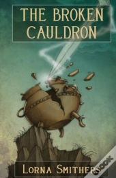 The Broken Cauldron