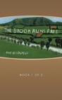The Brook Runs Free: Book 1 Of 2 - Preview
