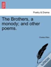 The Brothers, A Monody; And Other Poems.