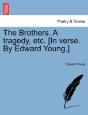 The Brothers. A Tragedy, Etc. (In Verse. - Preview