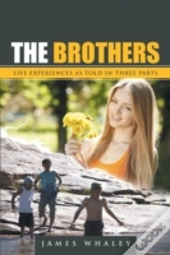 The Brothers: Life Experiences As Told I