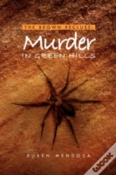 The Brown Recluse:  Murder In Green Hill