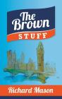 The Brown Stuff - Preview