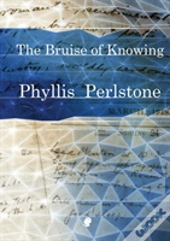 The Bruise Of Knowing