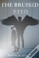 The Bruised Reed