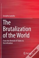 The Brutalization Of The World