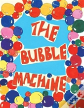 The Bubble Machine