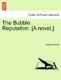 The Bubble Reputation. (A Novel.) - Preview