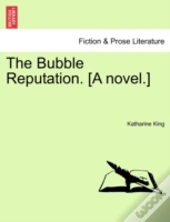 The Bubble Reputation. (A Novel.)