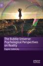 The Bubble Universe: Psychological Perspectives On Reality - Preview