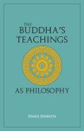 The Buddha'S Teachings As Philosophy
