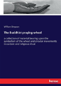 The Buddhist Praying-Wheel - Preview