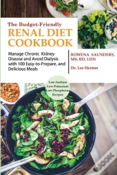The Budget Friendly Renal Diet Cookbook: