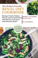 The Budget Friendly Renal Diet Cookbook
