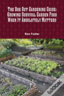 The Bug Out Gardening Guide
