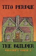 The Builder (William'S House, Volume I)