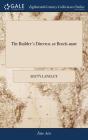 The Builder'S Director, Or Bench-Mate: B - Preview