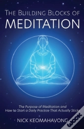 The Building Blocks Of Meditation