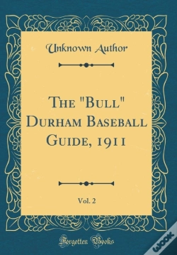 Capa do artigo The "Bull" Durham Baseball Guide, 1911, Vol. 2 (Classic Reprint)