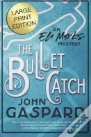 The Bullet Catch - Large Print Edition