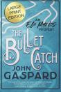 The Bullet Catch - Large Print Edition - Preview