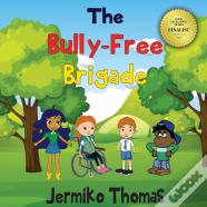 The Bully - Free Brigade