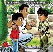 The Bully Met My Dad!