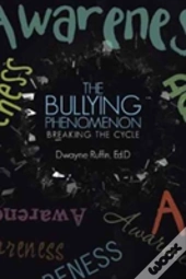 The Bullying Phenomenon: Breaking The Cycle