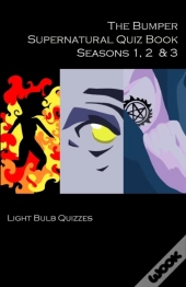 The Bumper Supernatural Quiz Book Seasons 1, 2 & 3