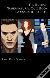 The Bumper Supernatural Quiz Book Seasons 10, 11 &Amp; 12