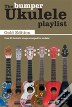 The Bumper Ukulele Playlist: Gold Edition