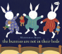 The Bunnies Are Not In Their Beds - Preview