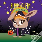 The Bunny Queen Is Not Afraid