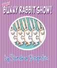 The Bunny Rabbit Show!