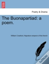The Buonapartiad: A Poem.