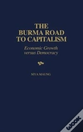 The Burma Road To Capitalism