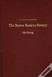 The Burma Road To Poverty