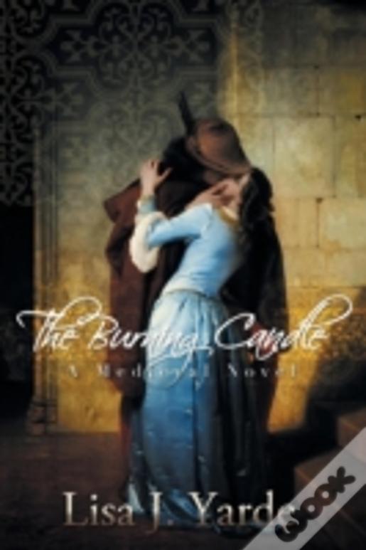 The Burning Candle: A Medieval Novel