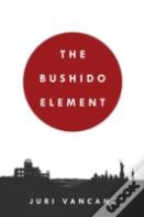 The Bushido Element