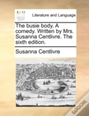 Capa do artigo The Busie Body. A Comedy. Written By Mrs