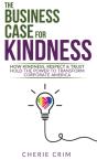The Business Case For Kindness: How Kind - Preview