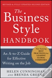 The Business Style Handbook : An A-To-Z Guide For Effective Writing On The Job