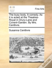 Capa do artigo The Busy Body. A Comedy. As It Is Acted