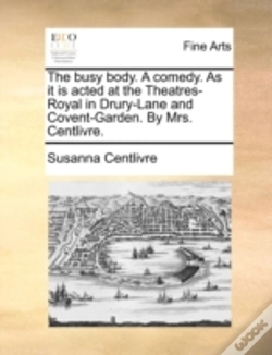 Capa do artigo The Busy Body. A Comedy. As It Is Acted