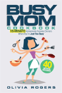 The Busy Mom Cookbook - Preview